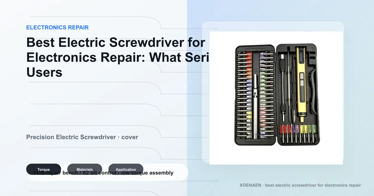 Best Electric Screwdriver for Electronics Repair: What Serious Users Should Check cover image