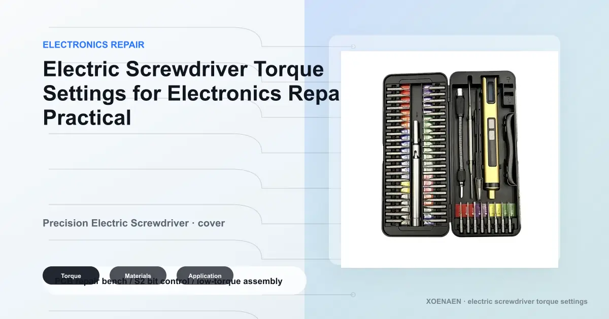 Electric Screwdriver Torque Settings for Electronics Repair: A Practical Guide cover image