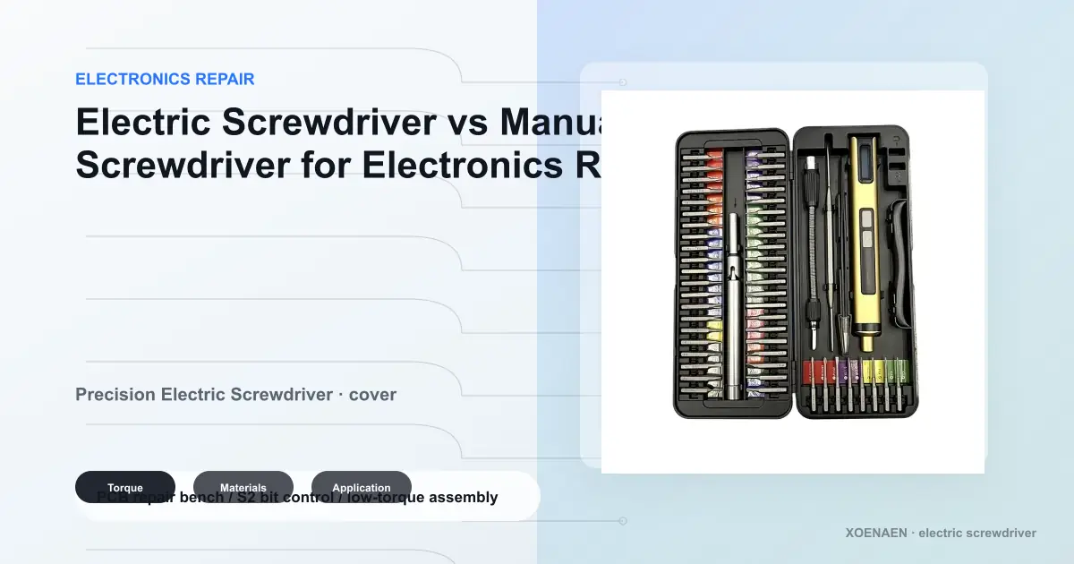 Electric Screwdriver vs Manual Screwdriver for Electronics Repair cover image