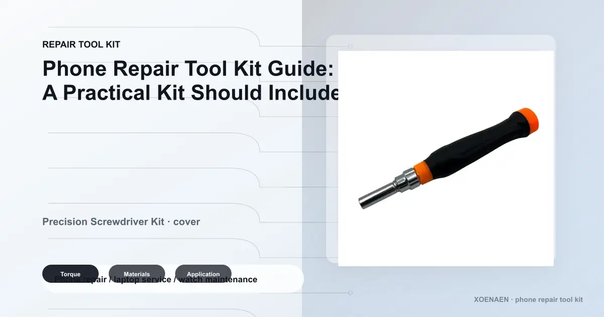 Phone Repair Tool Kit Guide: What A Practical Kit Should Include cover image